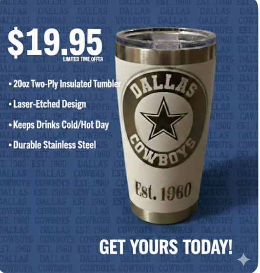 20 ounce stainless steel Dallas, cowboys laser etched Tumblr